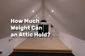 How Much Weight Can an Attic Hold realestateke