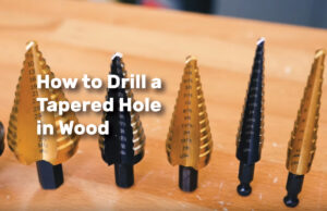 How to Drill a Tapered Hole in Wood realestateke