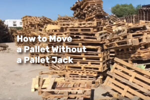 How to Move a Pallet Without a Pallet Jack realestateke