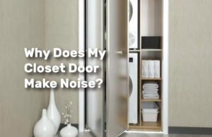 Why Does My Closet Door Make Noise realestateke