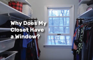 Why Does My Closet Have a Window realestateke