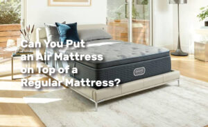 Can You Put an Air Mattress on Top of a Regular Mattress? realestate ke